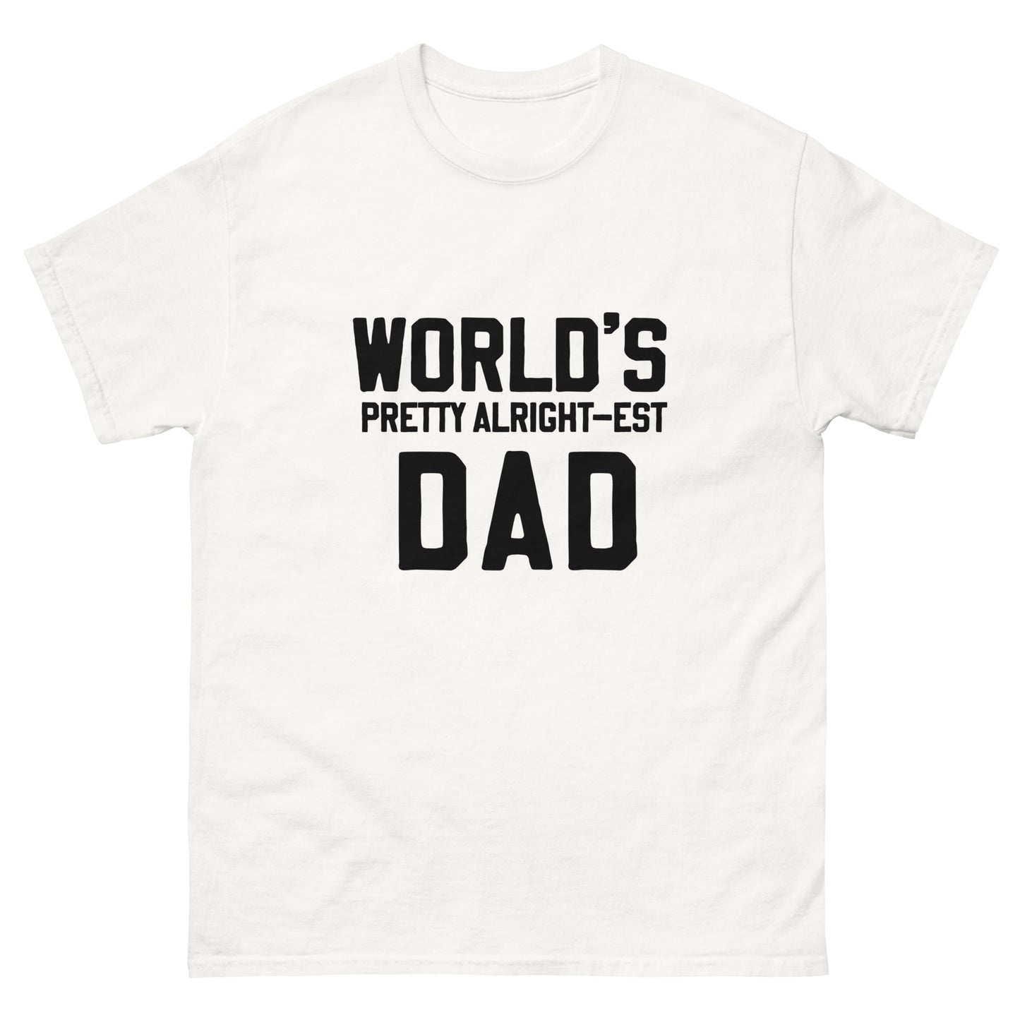 "World's Pretty Alright-est Dad" T-Shirt - Celebrate Your Dad with Humor