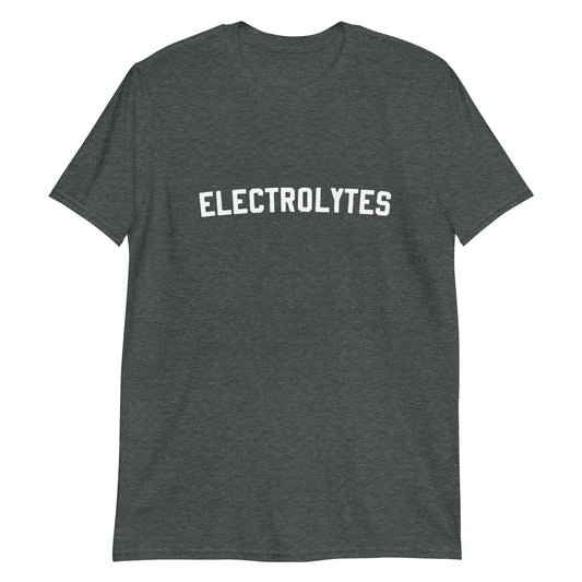Short-Sleeve Unisex T-Shirt "Electrolytes" slogan