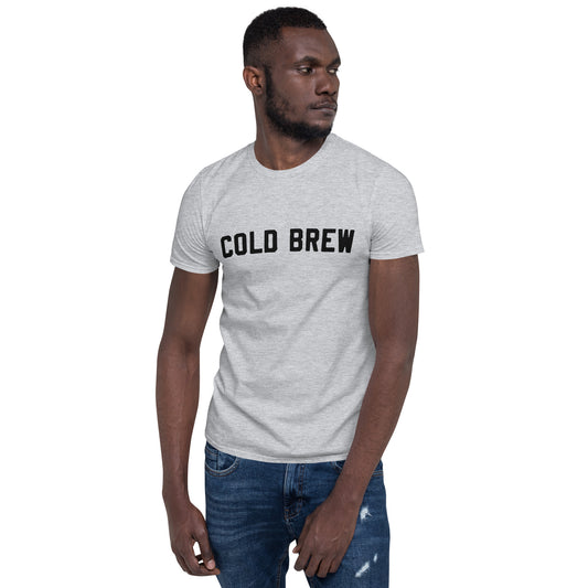 Short-Sleeve Unisex T-Shirt "Cold Brew" slogan