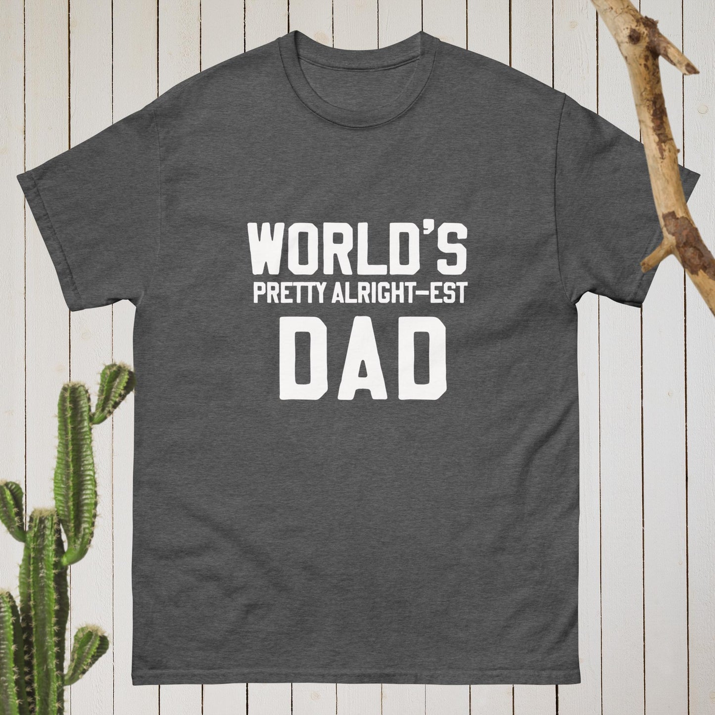 "World's Pretty Alright-est Dad" T-Shirt - Celebrate Your Dad with Humor