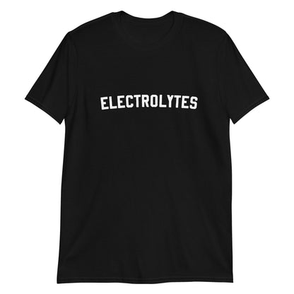 Short-Sleeve Unisex T-Shirt "Electrolytes" slogan
