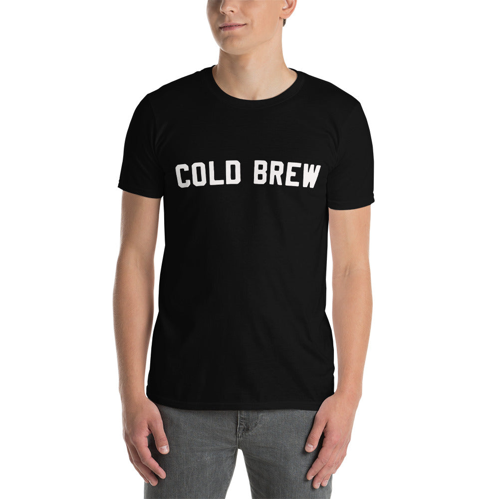 Short-Sleeve Unisex T-Shirt "Cold Brew" slogan