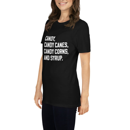 Short-Sleeve Unisex T-Shirt "Candy, Candy canes, Candy Corns, and Syrup." logo