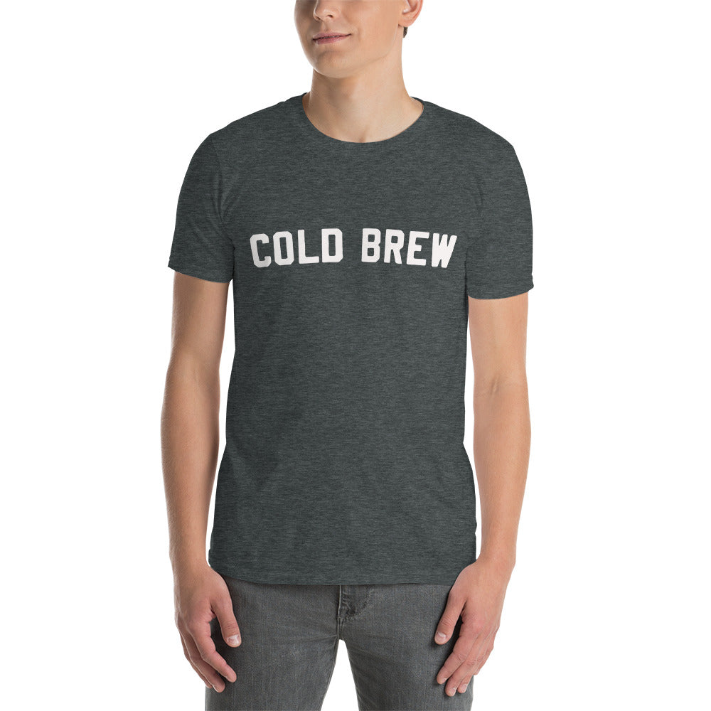 Short-Sleeve Unisex T-Shirt "Cold Brew" slogan