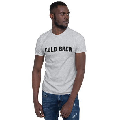 Short-Sleeve Unisex T-Shirt "Cold Brew" slogan