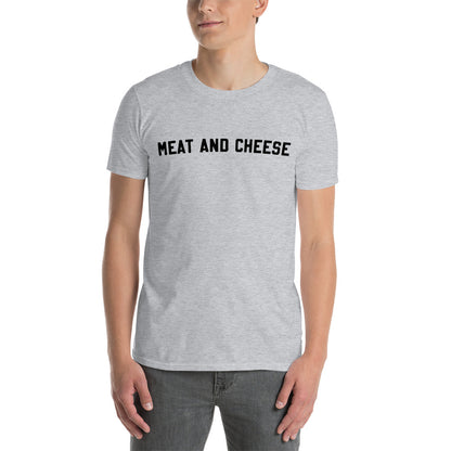 Short-Sleeve Unisex "meat and cheese" T-Shirt